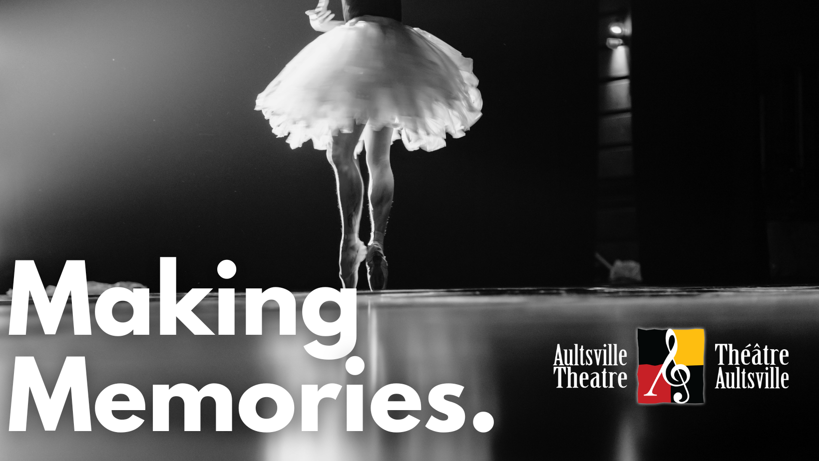 Ballet Dancer on stage black and white with Making Memories words and Aultsville Theatre logo